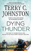 Dying thunder : the fight at Adobe Walls and the Battle of Palo Duro Canyon, 1974-1875 /