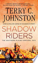 Shadow riders : the Southern Plains Uprising, 1873 /