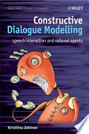 Constructive Dialogue Modelling : Speech Interaction and Rational Agents