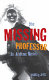 The missing professor : an academic mystery : informal case studies/discussion stories for faculty development, new faculty orientation, and campus conversations /