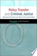 Policy transfer and criminal justice : exploring US influence over British crime control policy /