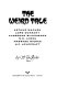 The weird tale : Lord Arthur Machen, Dunsany, Algernon Blackwood, M.R. James, Ambrose Bierce, H.P. Lovecraft /