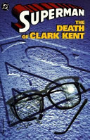 Superman: the death of Clark Kent /