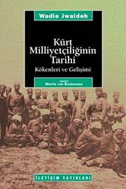 K�urt milliyet�cili�ginin tarihi : k�okenleri ve geli�simi = The Kurdish nationalist movement : its origins and development /