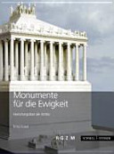 Monumente f�ur die Ewigkeit : Herrschergr�aber der Antike /