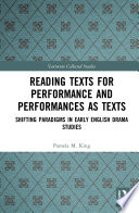 READING TEXTS FOR PERFORMANCE AND PERFORMANCES AS TEXTS shifting
