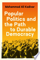 Popular politics and the path to durable democracy /