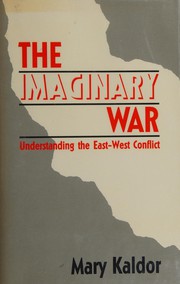 The imaginary war : understanding the East-West conflict /