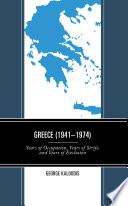 Greece (1941-1974) : years of occupation, years of strife, and years of exclusion /