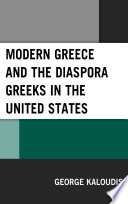 Modern Greece and the diaspora Greeks in the United States /