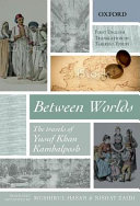 Between worlds : the travels of Yusuf Khan Kambalposh /