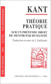 Sur l'expression courante, il se peut que ce soit juste en théorie, mais en pratique cela ne vaut rien, 1793 ; Sur un prétendu droit de mentir par humanité, 1797 /