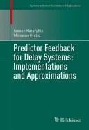 Predictor feedback for delay systems : implementations and approximations /