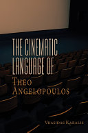 The cinematic language of Theo Angelopoulos /