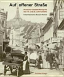 Auf offener Strasse : Rostocker Stadtbildfotografie des 19. und 20. Jahrhunderts : Begleitband zur Ausstellung des Kulturhistorischen Museums Rostock /