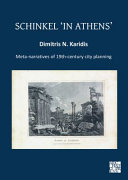 Schinkel `in Athens` : meta-narratives of 19th-century city planning /