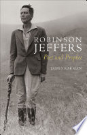 Robinson Jeffers : poet and prophet /