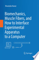 Biomechanics, muscle fibers, and how to interface experimental apparatus to a computer /