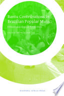 Bantu Contribution in Brazilian Popular Music Ethnomusicological Perspectives