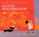 Keats's neighborhood : an Ezra Jack Keats treasury /