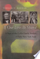 If our lives be spared : a saga of the Collin family settlers in early New York State /
