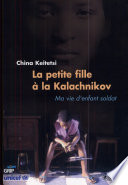 La petite fille à la kalachnikov : ma vie d'enfant soldat /