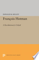 François Hotman : a revolutionary's ordeal /