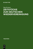 Zeitst�ucke zur deutschen Wiedervereinigung : Form, Inhalt, Wirkung /