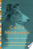 Canis modernis : human/dog coevolution in modernist literature /