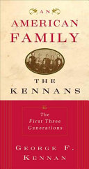 An American family : the Kennans--the first three generations /