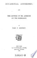 Occasional addresses; and the letters of Mr. Ambrose on the rebellion