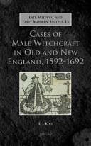 Cases of male witchcraft in old and New England, 1592-1692 /