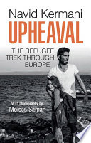 Upheaval : the refugee trek through Europe /