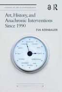 Art, history, and anachronic interventions since 1990 /