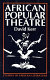 African popular theatre : from pre-colonial times to the present day /