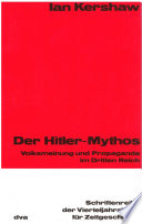 Der Hitler-Mythos : Volksmeinung und Propaganda im Dritten Reich /