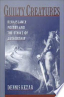 Guilty creatures Renaissance poetry and the ethics of authorship /