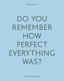 Do you remember how perfect everything was? : the work of Zoe Zenghelis /