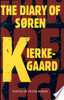 The diary of S�ren Kierkegaard /