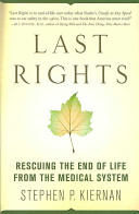 Last rights : rescuing the end of life from the medical system /