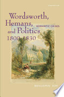 Wordsworth, Hemans, and Politics, 1800-1830 : Romantic Crises /