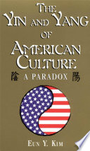 The yin and yang of American culture : a paradox /