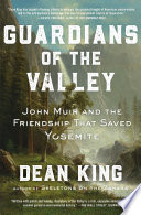 Guardians of the valley : John Muir and the friendship that saved Yosemite /
