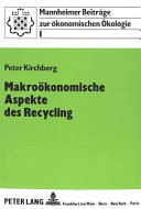 Makroökonomische Aspekte des Recycling : eine systemanalytische Studie für die Bundesrepublik Deutschland /
