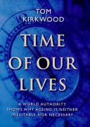 Time of our lives : the science of human ageing /