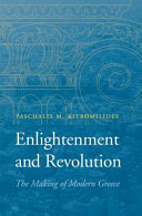 Enlightenment and revolution : the making of modern Greece /