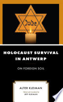 Holocaust survival in Antwerp : on foreign soil /