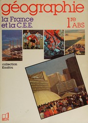 Géographie 1re ABS : la France et la C.E.E. /