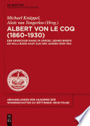 Albert von le Coq (1860-1930) - Der Erwecker Manis : Im Spiegel seiner Briefe an Willi Bang Kaup aus den Jahren 1909-1914 /