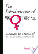 The Kaleidoscope of womens sounds in music of the late 20th and early 21st centuries /